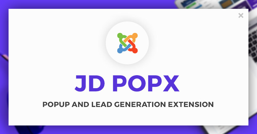 JD PopX - The Best Joomla Popup and Lead Generation Extension.