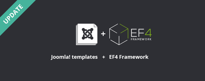 Joomla! templates based on EF4 framework ver. 4.5 just updated.